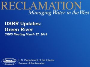 USBR Updates Green River CRFS Meeting March 27