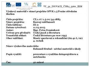 VY32INOVACEJM 45260ZEM Vukov materil v rmci projektu OPVK