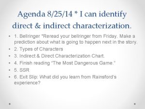 Agenda 82514 I can identify direct indirect characterization