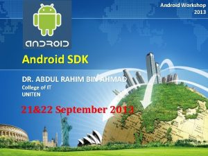 Android Workshop 2013 Android SDK DR ABDUL RAHIM