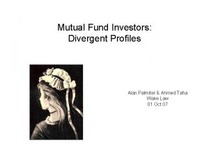 Mutual Fund Investors Divergent Profiles Alan Palmiter Ahmed