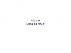 Digital Signature total break selective forgery existential forgery