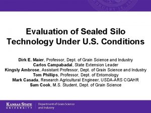 Evaluation of Sealed Silo Technology Under U S