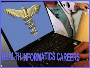 What is health informatics Health informatics also known