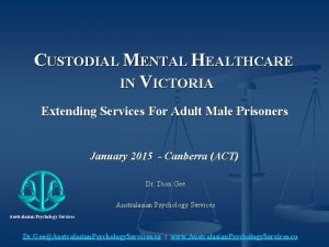 CUSTODIAL MENTAL HEALTHCARE IN VICTORIA Extending Services For