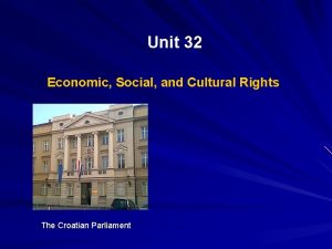 Unit 32 Economic Social and Cultural Rights The