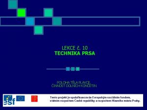 LEKCE 10 TECHNIKA PRSA POLOHA TLA PLAVCE INNOST