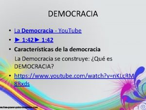 DEMOCRACIA La Democracia You Tube 1 42 Caractersticas