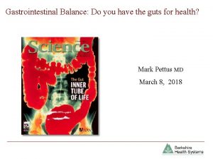 Gastrointestinal Balance Do you have the guts for