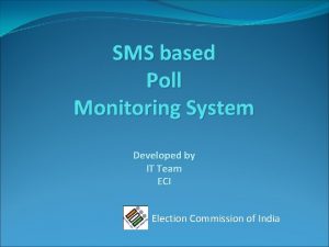 SMS based Poll Monitoring System Developed by IT