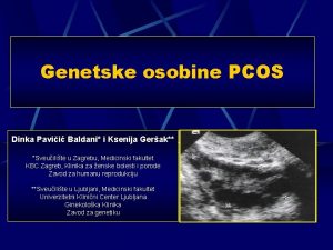 Genetske osobine PCOS Dinka Pavii Baldani i Ksenija