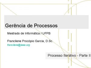 Gerncia de Processos Mestrado de Informtica UFPB Francilene