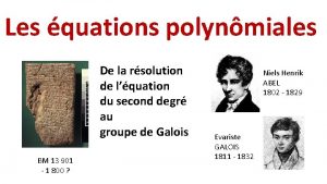 Les quations polynmiales De la rsolution de lquation