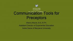 Communication Tools for Preceptors Sherry Moore B S