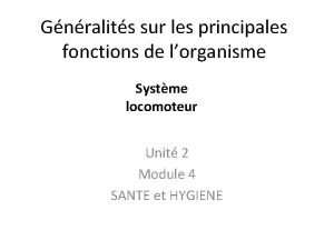 Gnralits sur les principales fonctions de lorganisme Systme