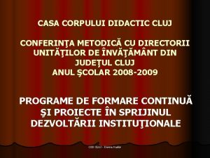 CASA CORPULUI DIDACTIC CLUJ CONFERINA METODIC CU DIRECTORII