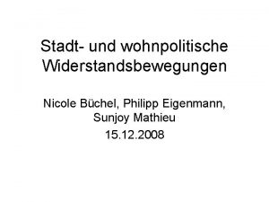 Stadt und wohnpolitische Widerstandsbewegungen Nicole Bchel Philipp Eigenmann