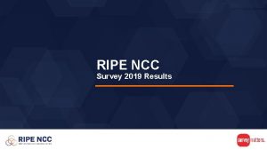 RIPE NCC Survey 2019 Results Introduction Methodology The