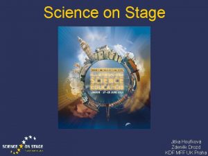 Science on Stage Jitka Houfkov Zdenk Drozd KDF