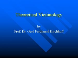 Theoretical Victimology by Prof Dr Gerd Ferdinand Kirchhoff