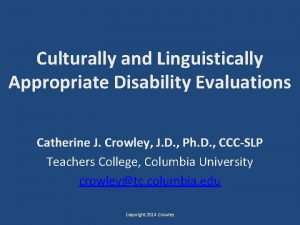 Culturally and Linguistically Appropriate Disability Evaluations Catherine J
