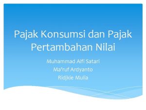 Pajak Konsumsi dan Pajak Pertambahan Nilai Muhammad Alfi