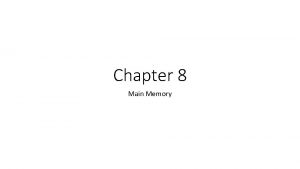 Chapter 8 Main Memory Chapter 8 Memory Management