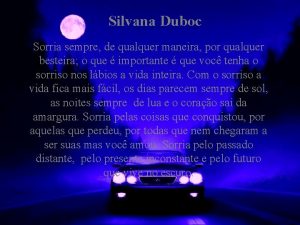 Silvana Duboc Sorria sempre de qualquer maneira por