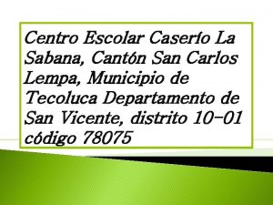 Centro Escolar Casero La Sabana Cantn San Carlos