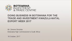 DOING BUSINESS IN BOTSWANA FOR THE TRADE AND