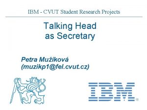 IBM CVUT Student Research Projects Talking Head as