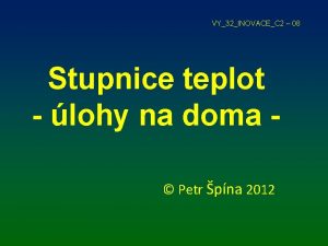 VY32INOVACEC 2 08 Stupnice teplot lohy na doma