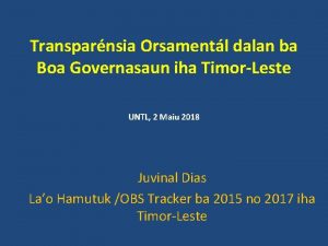 Transparnsia Orsamentl dalan ba Boa Governasaun iha TimorLeste