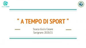 A TEMPO DI SPORT Scuola Giulio Cesare Savignano