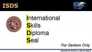 ISDS International Skills Diploma Seal For Seniors Only