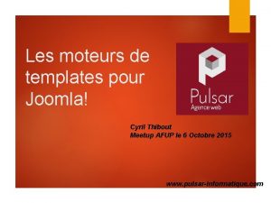 Les moteurs de templates pour Joomla Cyril Thibout