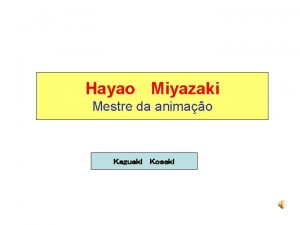 Hayao Miyazaki Mestre da animao Hayao Miyazaki mestre