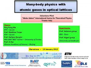 Manybody physics with atomic gases in optical lattices