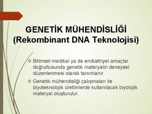 GENETK MHENDSL Rekombinant DNA Teknolojisi Bilimsel medikal ya