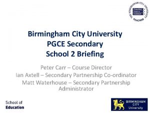 Birmingham City University PGCE Secondary School 2 Briefing