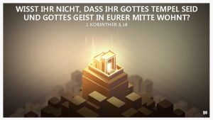 WISST IHR NICHT DASS IHR GOTTES TEMPEL SEID