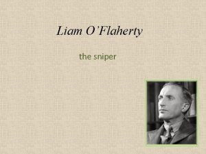 Liam OFlaherty the sniper Born in 1896 at