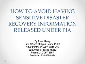 HOW TO AVOID HAVING SENSITIVE DISASTER RECOVERY INFORMATION