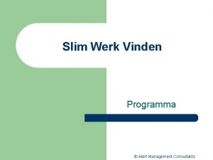 Slim Werk Vinden Programma Alert Management Consultants Programma