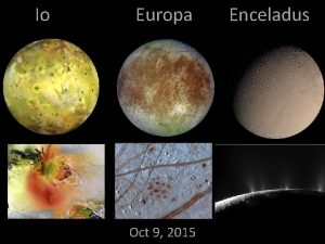 Io Europa Oct 9 2015 Enceladus Io general