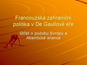 Francouzsk zahranin politika v De Gaullov e Stet