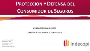 PROTECCIN Y DEFENSA DEL CONSUMIDOR DE SEGUROS WENDY