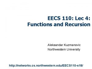 EECS 110 Lec 4 Functions and Recursion Aleksandar