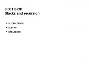 6 001 SICP Stacks and recursion subroutines stacks