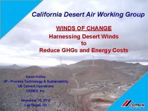 California Desert Air Working Group WINDS OF CHANGE